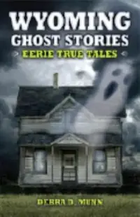Wyoming Ghost Stories — photo 2