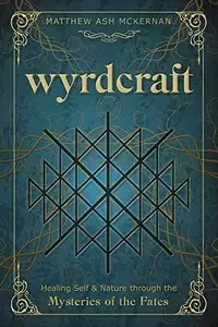 Wyrdcraft: Healing Self & Nature Through the Mysteries of the Fates — photo 2