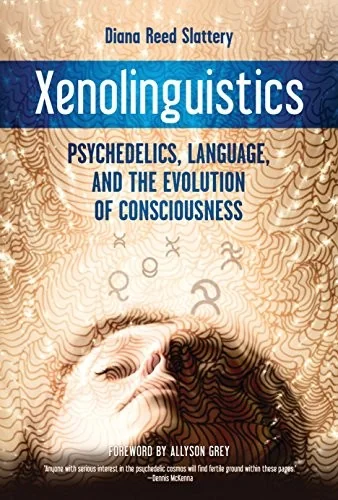 Xenolinguistics: Psychedelics, Language, and the Evolution of Consciousness — photo 3