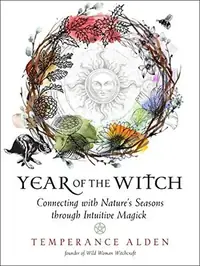 Year of the Witch: Connecting with Nature's Seasons Through Intuitive Magick — photo 2