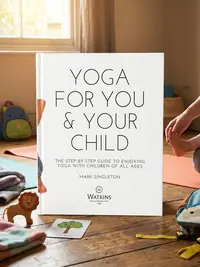 Yoga for You and Your Child: The Step-By-Step Guide to Enjoying Yoga with Children of All Ages — photo 1