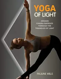Yoga of Light: Awaken Chakra Energies Through the Triangles of Light — photo 2