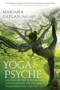 Yoga & Psyche: Integrating the Paths of Yoga and Psychology for Healing, Transformation, and Joy — photo 2