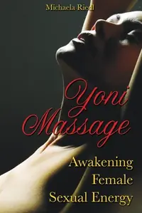 Yoni Massage: Awakening Female Sexual Energy (Original) — photo 2