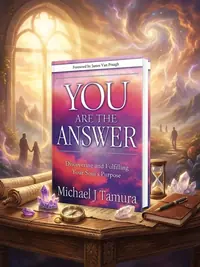 You Are the Answer: Discovering and Fulfilling Your Soul's Purpose — photo 1