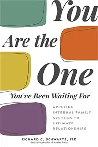 You Are the One You've Been Waiting for: Applying Internal Family Systems to Intimate Relationships — photo 2