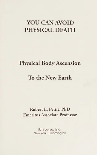 You Can Avoid Physical Death: Physical Body Ascension To The New Earth — photo 3
