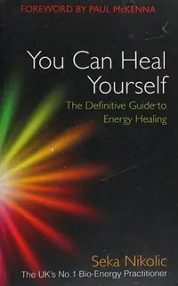 You Can Heal Yourself: The Definitive Guide to Energy Healing — photo 2