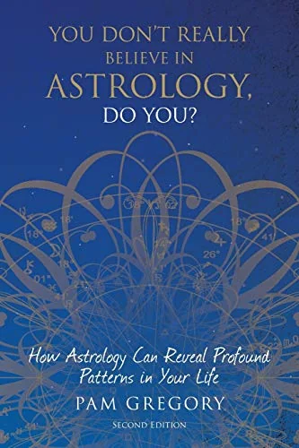 You Don't Really Believe in Astrology, Do You?: How Astrology Can Reveal Profound Patterns in Your Life (Edition)
