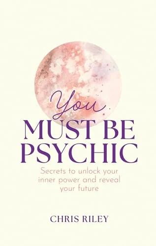 You Must Be Psychic: Secrets to Unlock Your Inner Power and Reveal Your Future — photo 3