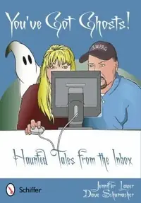 You've Got Ghosts!: Haunted Tales from the Inbox — photo 2