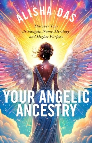 Your Angelic Ancestry: Discover Your Archangelic Name, Heritage, and Higher Purpose — photo 3