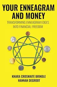 Your Enneagram and Money: Transforming Enneagram Edges Into Financial Freedom — photo 2