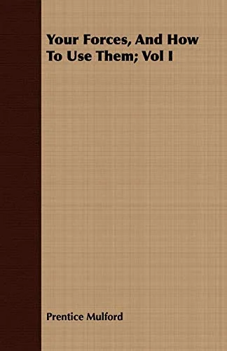 Your Forces, And How To Use Them; Vol I