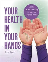 Your Health in Your Hands: Hand Reading as a Guide to Well-Being — photo 2