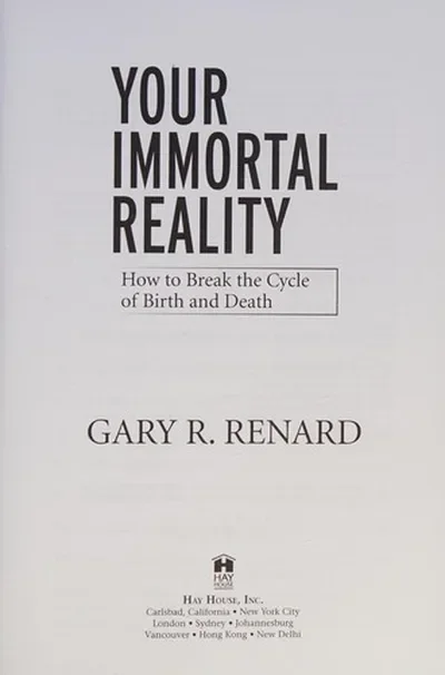 Your Immortal Reality: How to Break the Cycle of Birth and Death — dewey-pub:Hay House