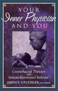 Your Inner Physician and You: Cranoiosacral Therapy and Somatoemotional Release — photo 2
