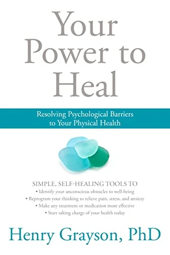 Your Power to Heal: Resolving Psychological Barriers to Your Physical Health — photo 3