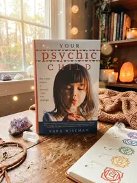 Your Psychic Child: How to Raise Intuitive & Spiritually Gifted Kids of All Ages Wiseman, Sara — photo 1