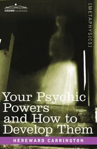 Your Psychic Powers and How to Develop Them — photo 2