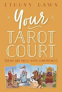 Your Tarot Court: Read Any Deck with Confidence — photo 2