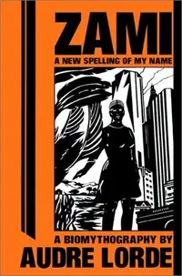 Zami: A New Spelling of My Name: A Biomythography Lorde, Audre — photo 2