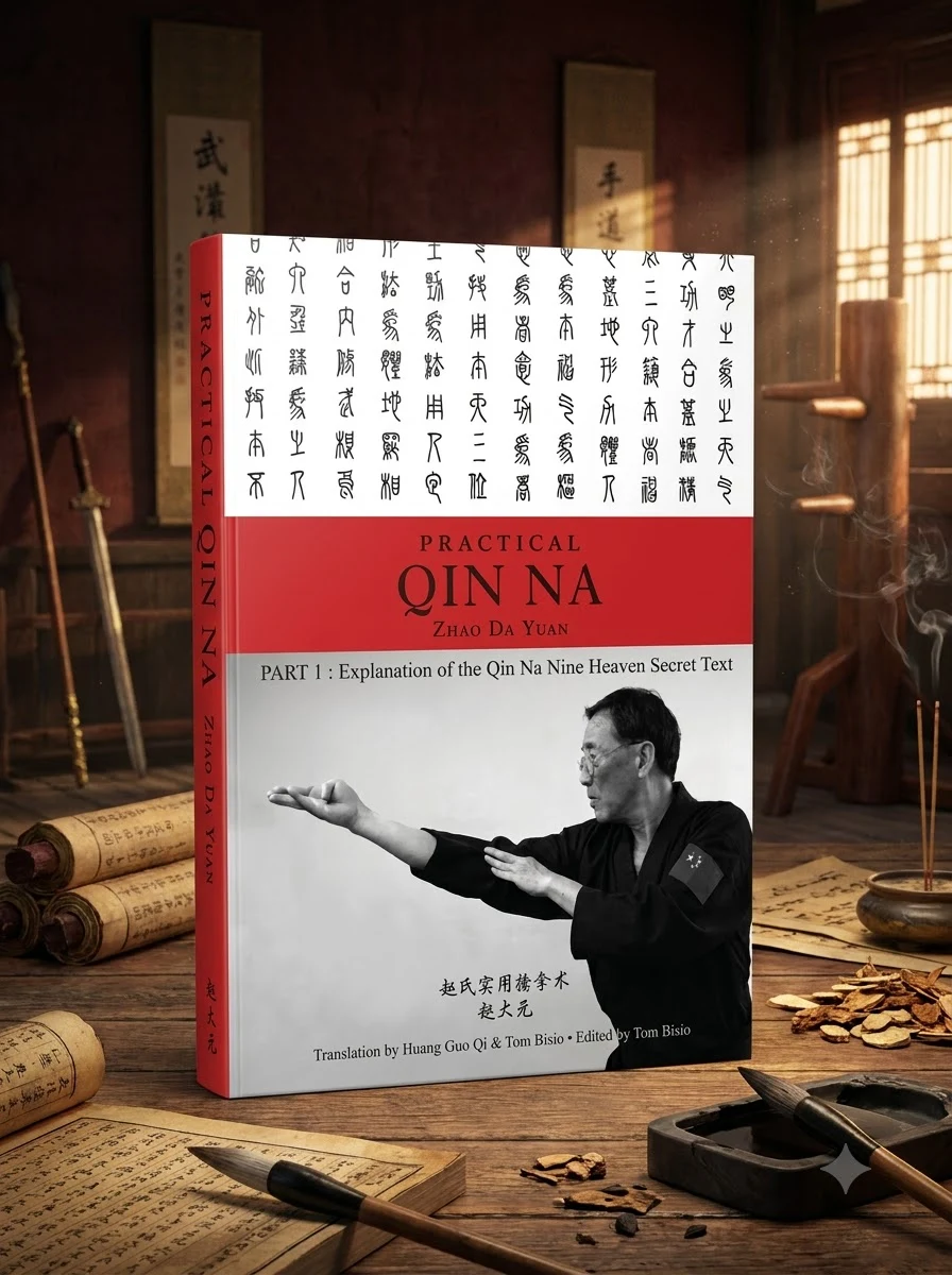 Zhao's Practical Qin Na Part 1: Explanation of the Qin Na Nine Heaven Secret Text
