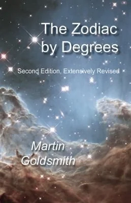Zodiac by Degrees: Second Edition, Extensively Revised (Second Edition, Revised)
