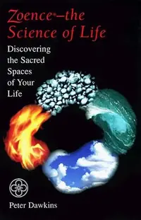 Zoence - The Science of Life: Discovering the Sacred Spaces of Your Life — photo 2