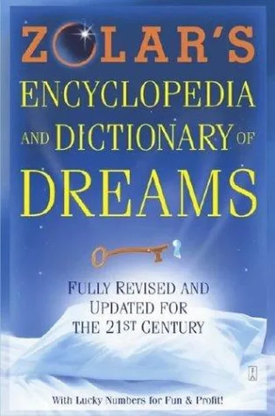 Zolar's Encyclopedia and Dictionary of Dreams: Fully Revised and Updated for the 21st Century (Revised)