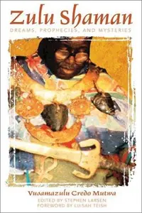 Zulu Shaman: Dreams, Prophecies, and Mysteries (Revised, New of Song of the Stars) Mutwa, Vusamazulu Credo — photo 2